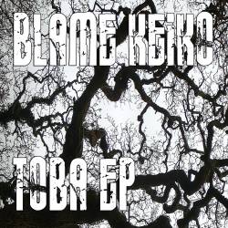 Blame Keiko : Toba EP